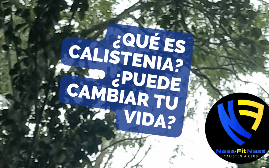 ¿Qué es la Calistenia y por qué puede cambiar tu vida en solo 15 días?